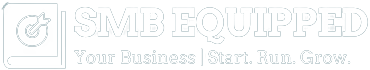 SMB Equipped | Your Business! Start, Run, Grow.